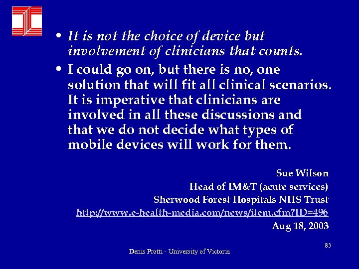  • It is not the choice of device but involvement of clinicians that