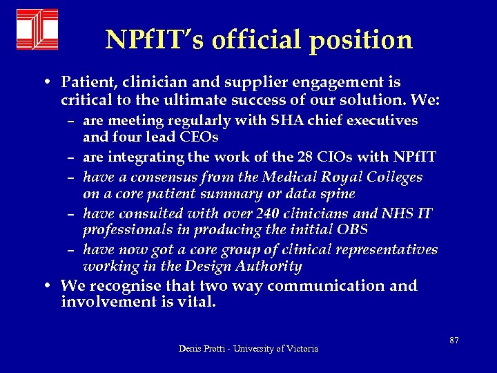 NPf. IT’s official position • Patient, clinician and supplier engagement is critical to the
