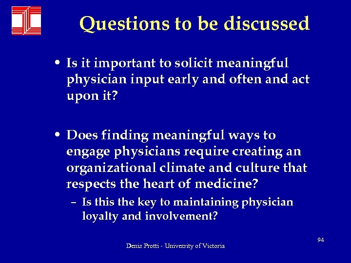 Questions to be discussed • Is it important to solicit meaningful physician input early