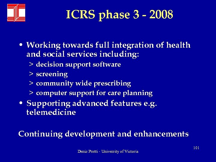 ICRS phase 3 - 2008 • Working towards full integration of health and social