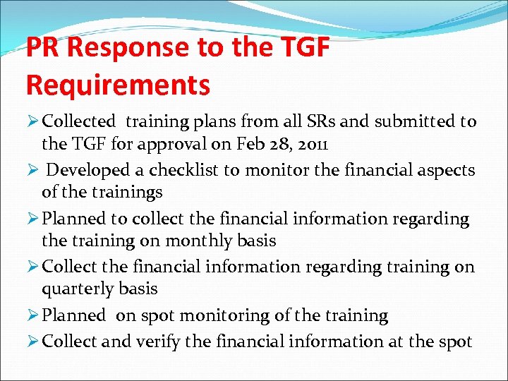 PR Response to the TGF Requirements Ø Collected training plans from all SRs and