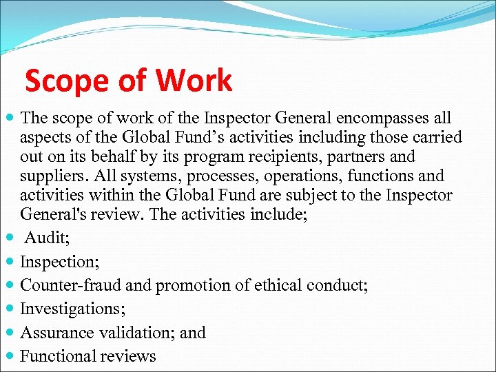 Scope of Work The scope of work of the Inspector General encompasses all aspects