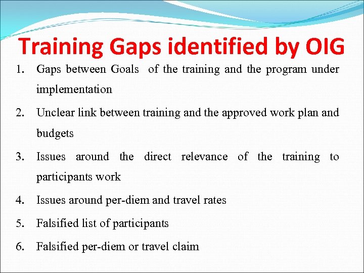 Training Gaps identified by OIG 1. Gaps between Goals of the training and the