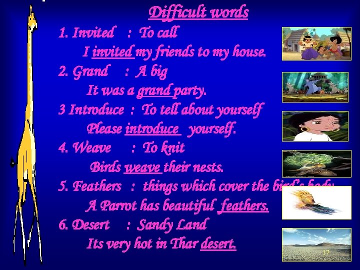 Difficult words 1. Invited : To call I invited my friends to my house.