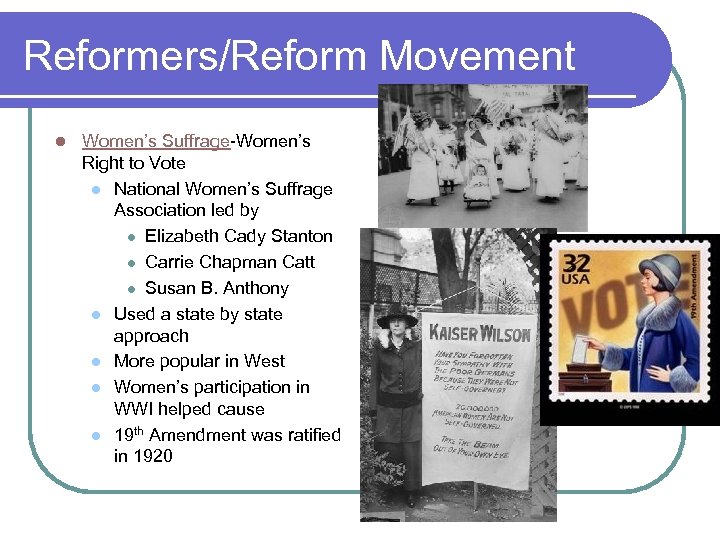 Reformers/Reform Movement l Women’s Suffrage-Women’s Right to Vote l National Women’s Suffrage Association led