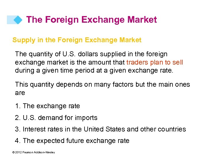 The Foreign Exchange Market Supply in the Foreign Exchange Market The quantity of U.