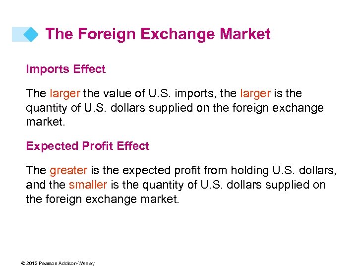 The Foreign Exchange Market Imports Effect The larger the value of U. S. imports,