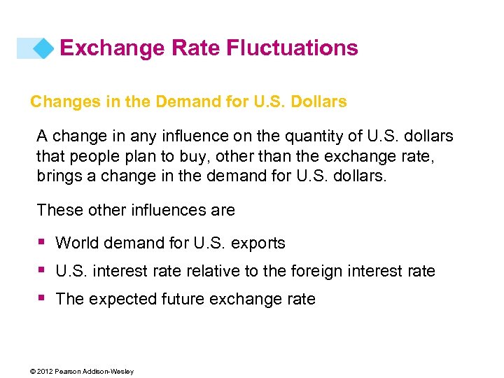 Exchange Rate Fluctuations Changes in the Demand for U. S. Dollars A change in