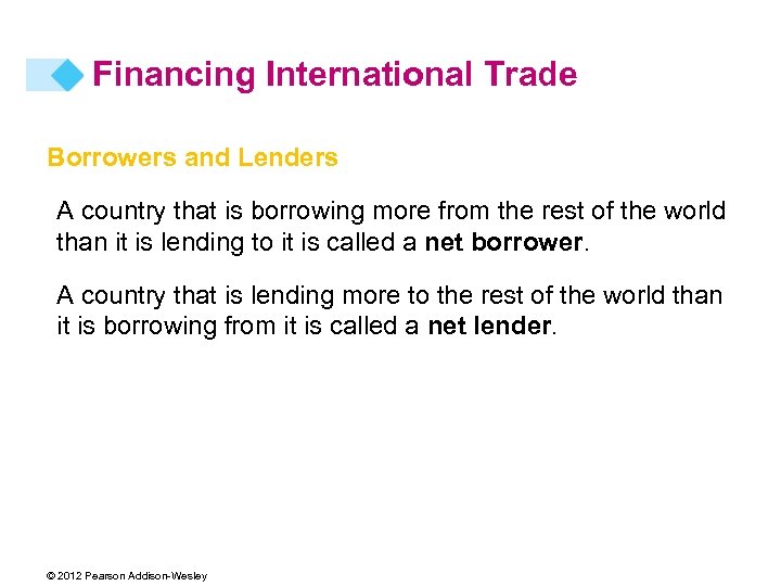 Financing International Trade Borrowers and Lenders A country that is borrowing more from the