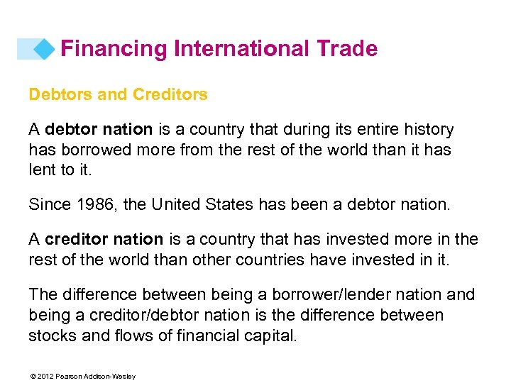 Financing International Trade Debtors and Creditors A debtor nation is a country that during