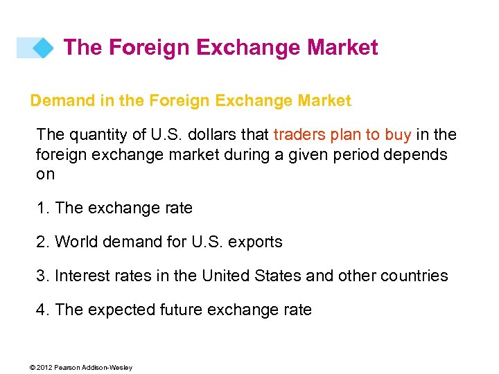 The Foreign Exchange Market Demand in the Foreign Exchange Market The quantity of U.