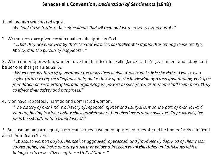 Seneca Falls Convention, Declaration of Sentiments (1848) 1. All women are created equal. We