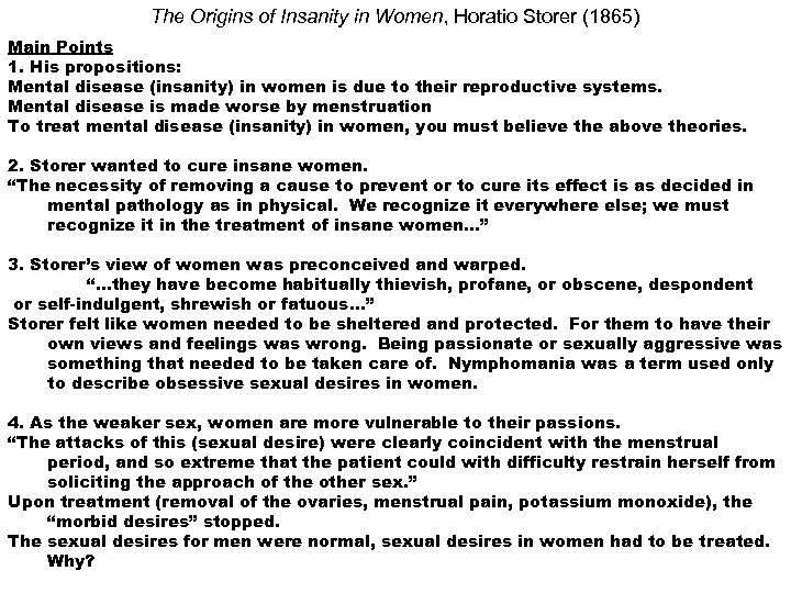 The Origins of Insanity in Women, Horatio Storer (1865) Main Points 1. His propositions: