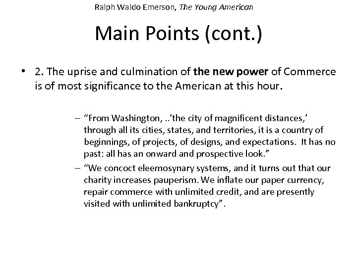 Ralph Waldo Emerson, The Young American Main Points (cont. ) • 2. The uprise