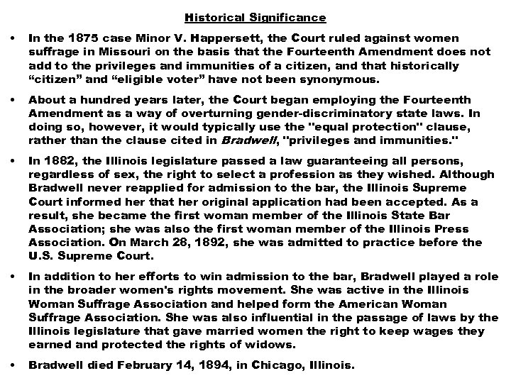 Historical Significance • In the 1875 case Minor V. Happersett, the Court ruled against