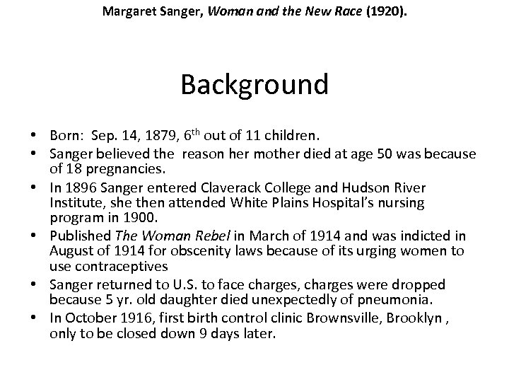 Margaret Sanger, Woman and the New Race (1920). Background • Born: Sep. 14, 1879,