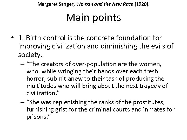 Margaret Sanger, Woman and the New Race (1920). Main points • 1. Birth control