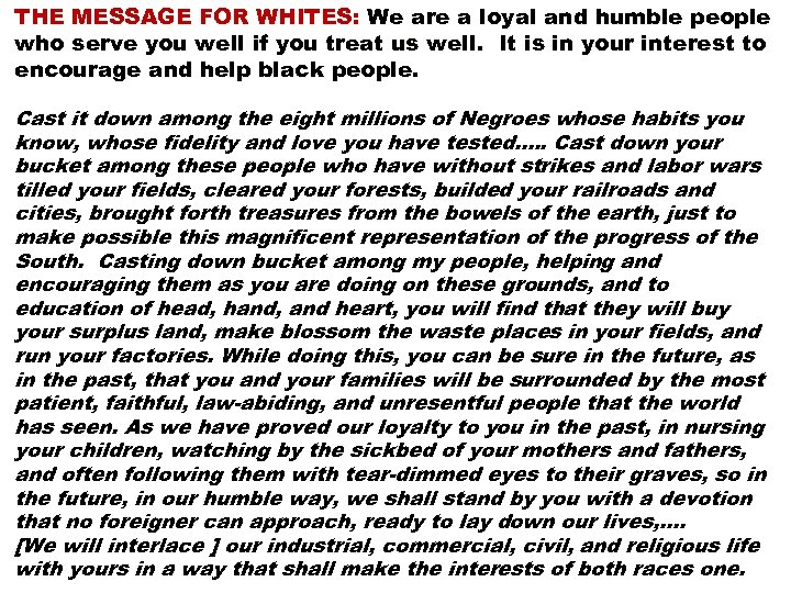 THE MESSAGE FOR WHITES: We are a loyal and humble people who serve you