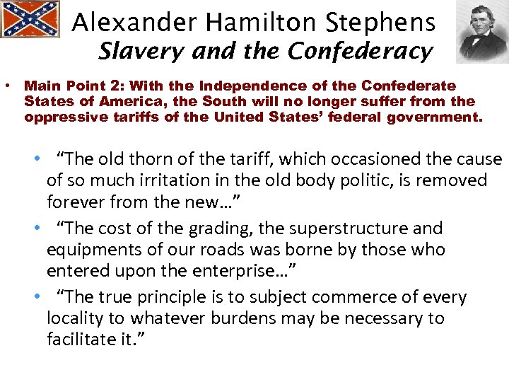 Alexander Hamilton Stephens Slavery and the Confederacy • Main Point 2: With the Independence