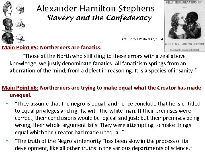 Alexander Hamilton Stephens Slavery and the Confederacy Anti-Lincoln Political Ad, 1964 Main Point #5: