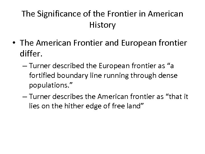 The Significance of the Frontier in American History • The American Frontier and European