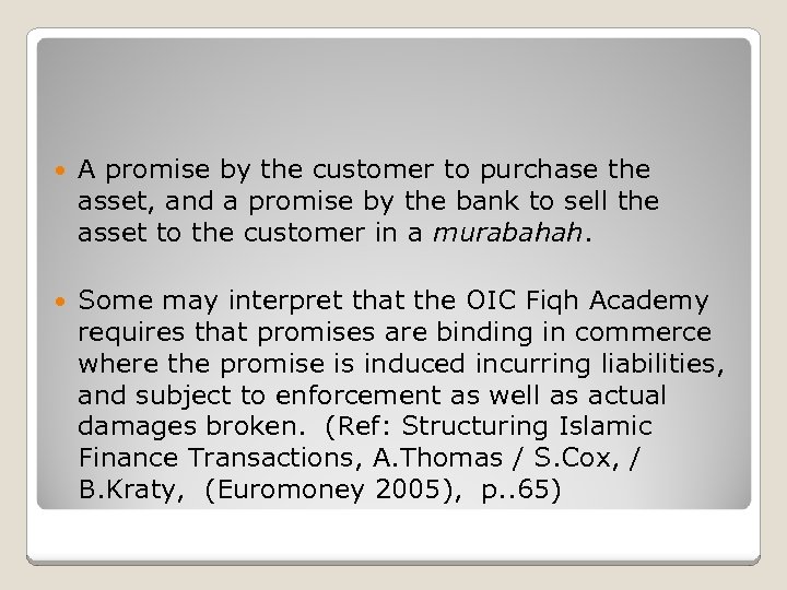  A promise by the customer to purchase the asset, and a promise by