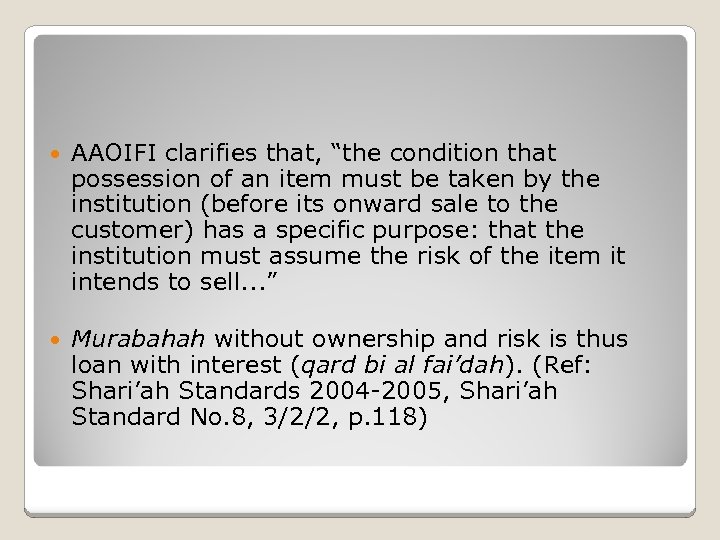  AAOIFI clarifies that, “the condition that possession of an item must be taken