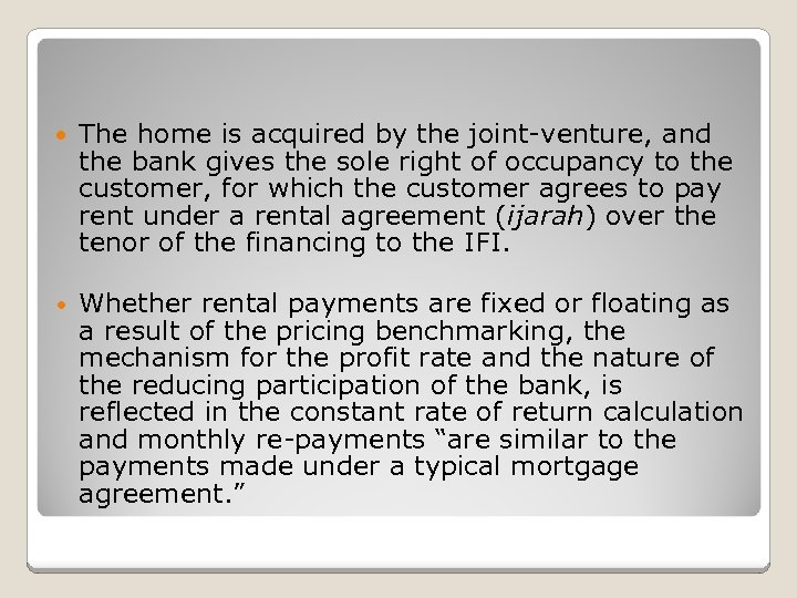  The home is acquired by the joint-venture, and the bank gives the sole