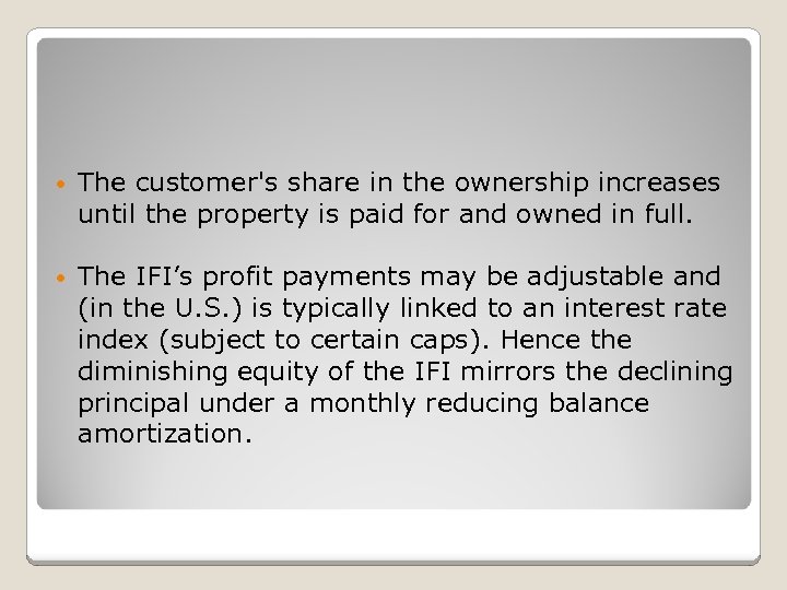  • The customer's share in the ownership increases until the property is paid