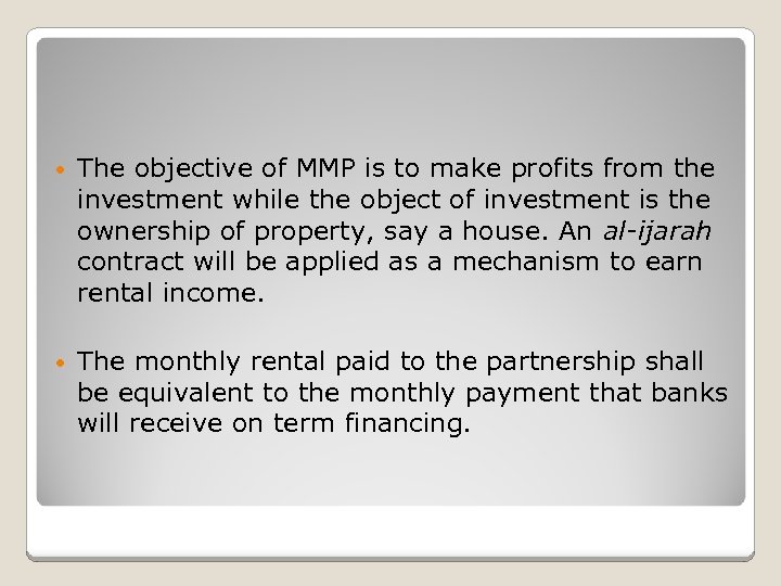  • The objective of MMP is to make profits from the investment while