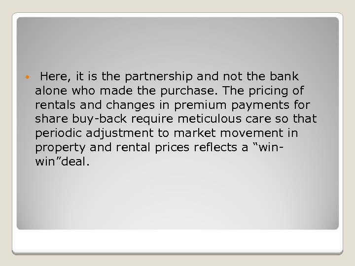  • Here, it is the partnership and not the bank alone who made