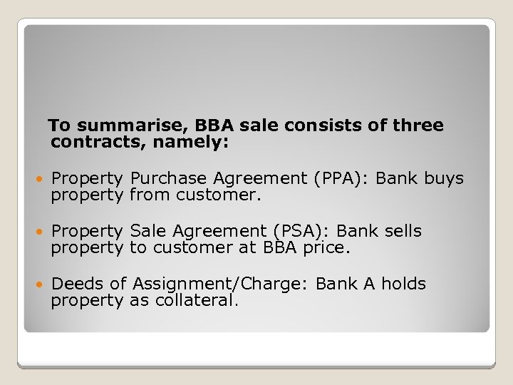  To summarise, BBA sale consists of three contracts, namely: Property Purchase Agreement (PPA):