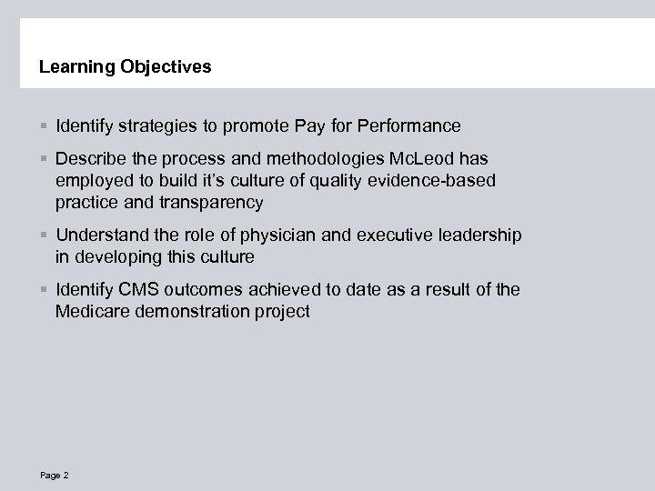 Learning Objectives § Identify strategies to promote Pay for Performance § Describe the process