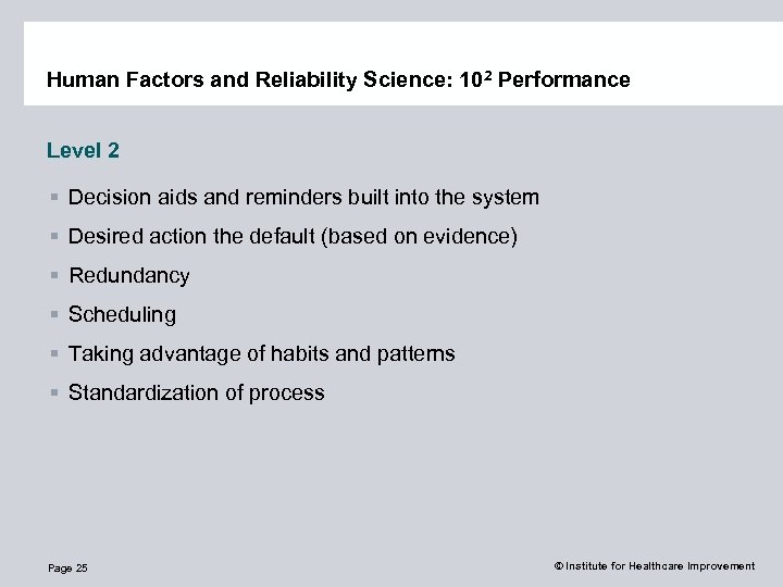 Human Factors and Reliability Science: 102 Performance Level 2 § Decision aids and reminders