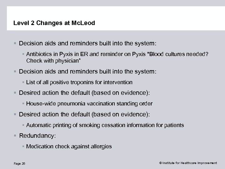 Level 2 Changes at Mc. Leod § Decision aids and reminders built into the
