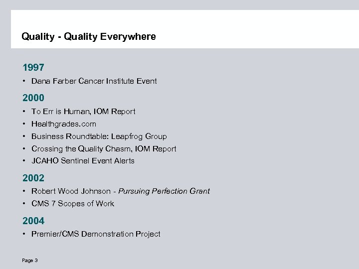 Quality - Quality Everywhere 1997 • Dana Farber Cancer Institute Event 2000 • To