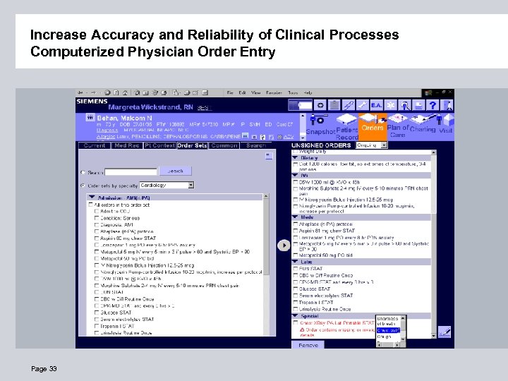 Increase Accuracy and Reliability of Clinical Processes Computerized Physician Order Entry Page 33 