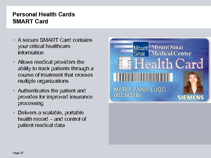 Personal Health Cards SMART Card § A secure SMART Card contains your critical healthcare