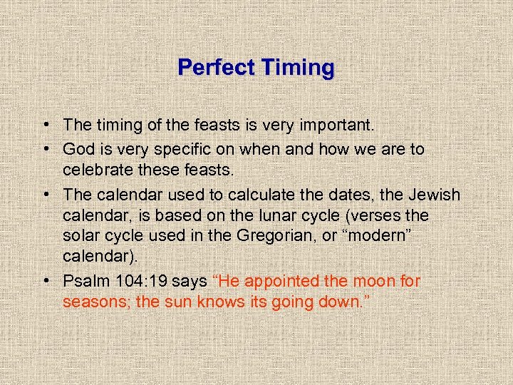 Perfect Timing • The timing of the feasts is very important. • God is