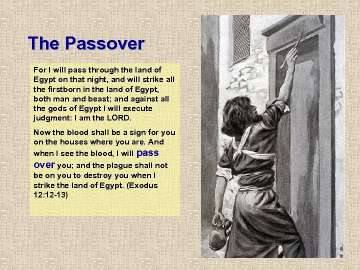 The Passover For I will pass through the land of Egypt on that night,