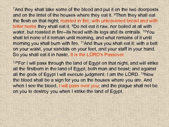 7 And they shall take some of the blood and put it on the