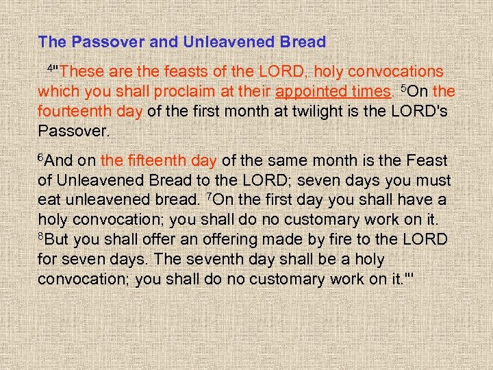 The Passover and Unleavened Bread 4"These are the feasts of the LORD, holy convocations