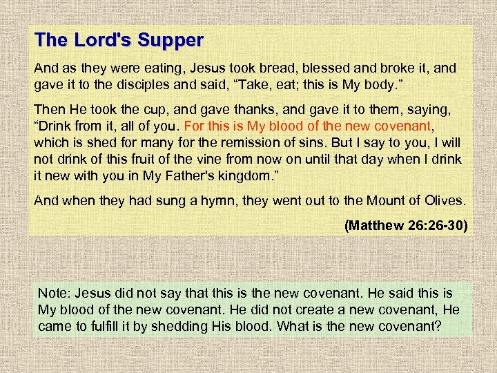 The Lord's Supper And as they were eating, Jesus took bread, blessed and broke