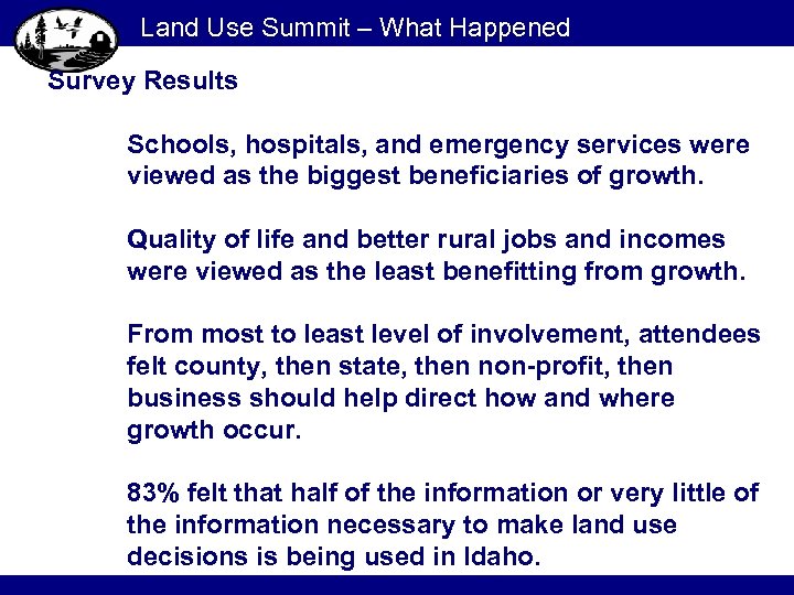 Land Use Summit – What Happened Survey Results Schools, hospitals, and emergency services were