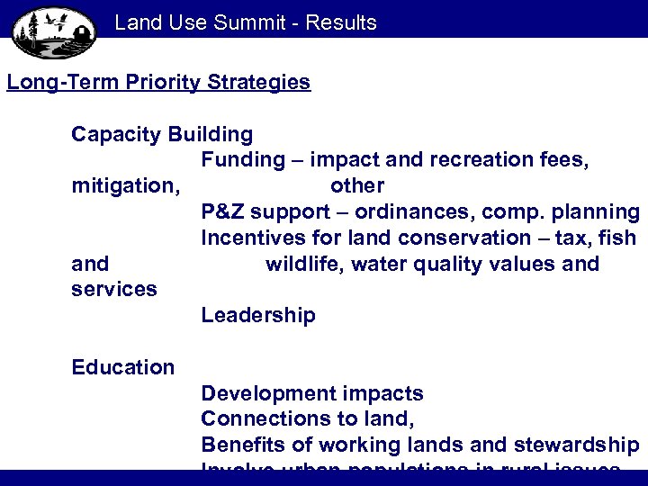 Land Use Summit - Results Long-Term Priority Strategies Capacity Building Funding – impact and