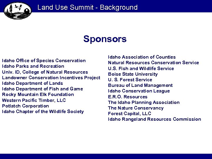 Land Use Summit - Background Sponsors Idaho Office of Species Conservation Idaho Parks and