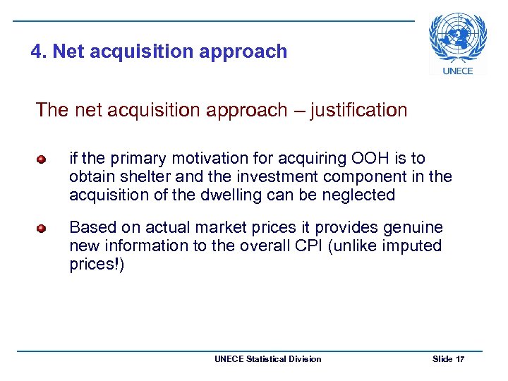 4. Net acquisition approach The net acquisition approach – justification if the primary motivation