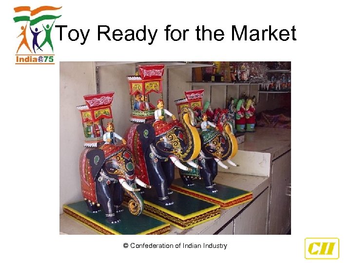 Toy Ready for the Market © Confederation of Indian Industry 