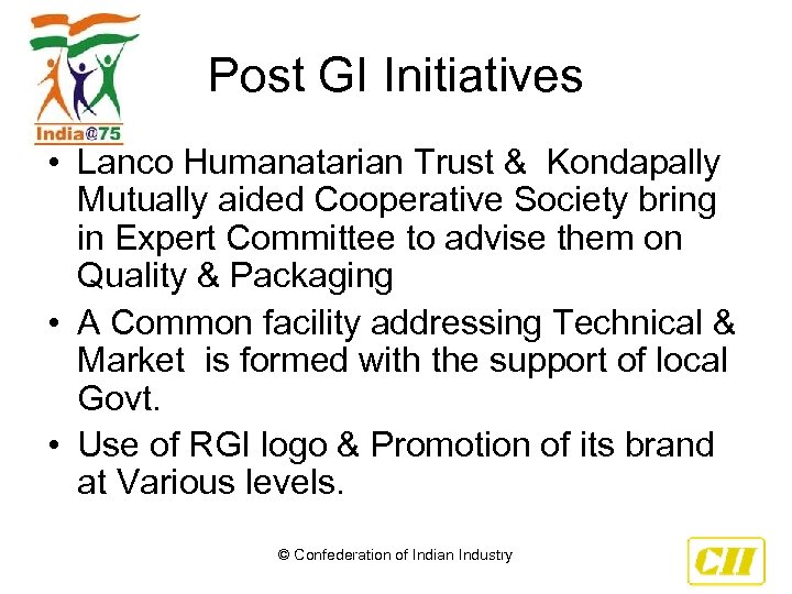 Post GI Initiatives • Lanco Humanatarian Trust & Kondapally Mutually aided Cooperative Society bring