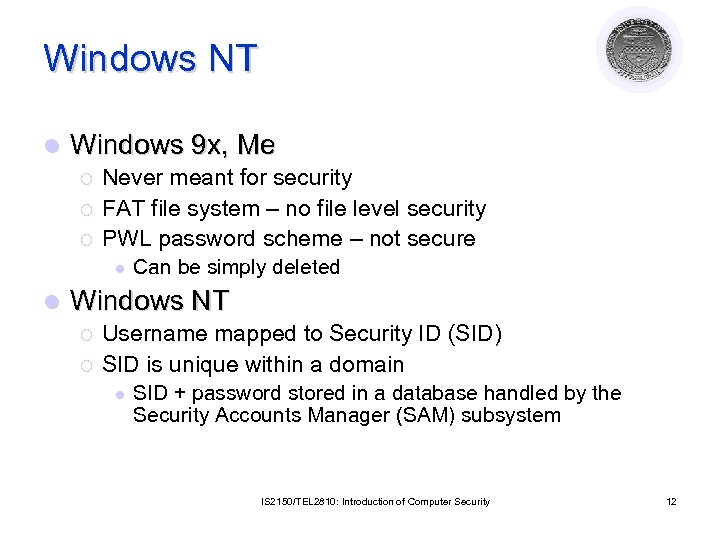 Windows NT l Windows 9 x, Me ¡ ¡ ¡ Never meant for security